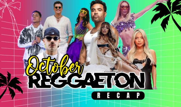 THE OCTOBER REGGAETON RECAP