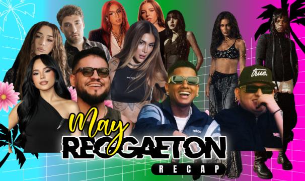 THE MAY REGGAETON RECAP | 2026