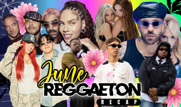 THE JUNE REGGAETON RECAP 2026